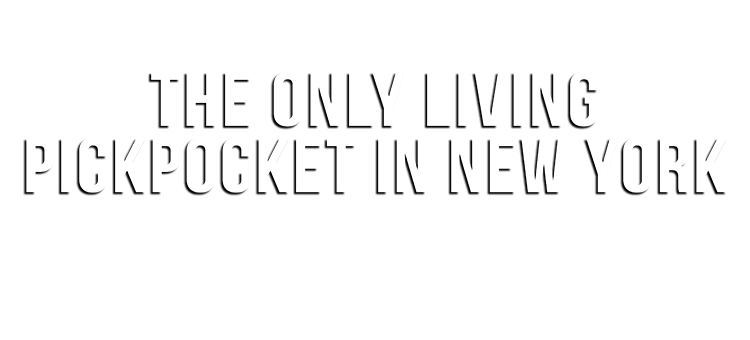 The Only Living Pickpocket In New York